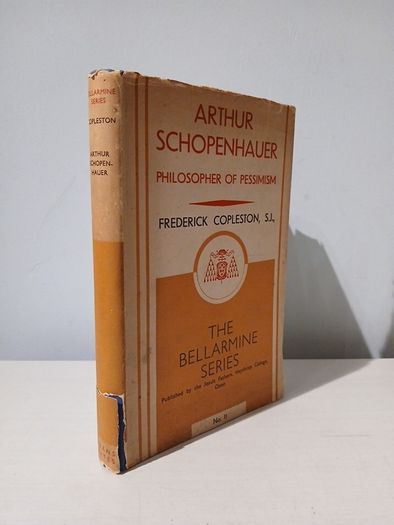 Arthur Schopenhauer - Philosopher of Pessimism by Frederick Copleston 1947 Edition