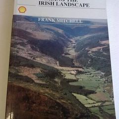 Reading the Irish landscape Ireland Archaeology History Geology