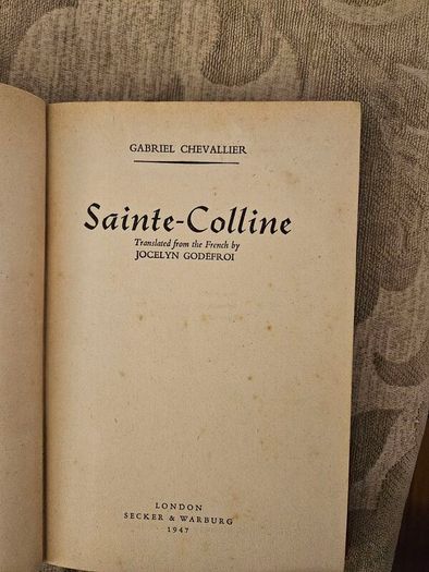 Sainte-colline. By Gabriel Chevallier. 1947 Hardback In Good Condition.  See Photos For Same.