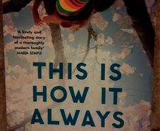 This is How it Always is. Laurie Frankel