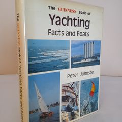 The Guinness Book of Yachting Facts and Feats by Peter Johnson (HQ237)