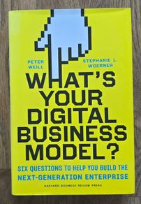 What's your digital business model : Peter Weill