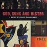 God, Guns And Ulster - The History Of Loyalist Paramilitaries Image 4