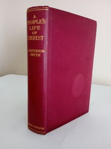 A People's Life of Christ by J. Paterson-Smyth (RB145)
