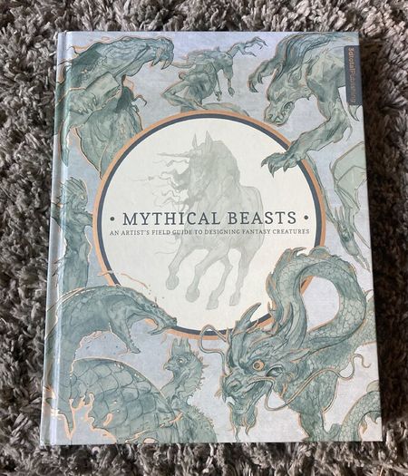 Mythical Beasts: An Artist's Field Guide to Designing Fantasy Creatures