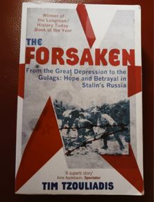 The Forsaken / From the Great Depression to the Gulags/ Tim Tzouliadis / 2009