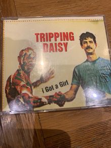 Tripping Daisy - i Got A Girl