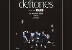 Deftones/Idles Dublin 25 August 2026