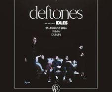 Deftones/Idles Dublin 25 August 2026