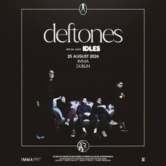 Deftones/Idles Dublin 25 August 2026