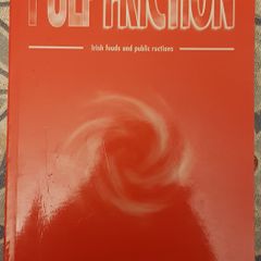 Pulp Friction: Irish Fueds And Public Ructions by Damian Corless