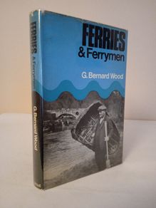 Ferries and Ferrymen by G. Bernard Wood (HQ208)