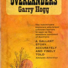 The Overlanders - Illustrated - The Amazing Stories Of The Explorers Who Opened Up Australia