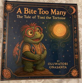 A Bite Too Many: The Tale of Timi the Tortoise by Oluwatobi Onasanya
