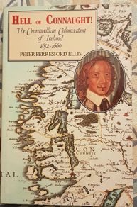 Hell Or Connaught: The Cromwellian Colonisation Of Ireland 1652-1660 by Peter Berresford Ellis