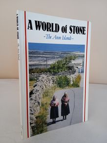 A World of Stone: The Aran Islands - Researched and Edited by Paul O'Sullivan, with Revisions by Nora Godwin (PT100)