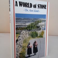 A World of Stone: The Aran Islands - Researched and Edited by Paul O'Sullivan, with Revisions by Nora Godwin (PT100)