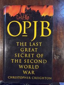 OPJB The Last Great Secret of the Second World War - Christopher Creighton