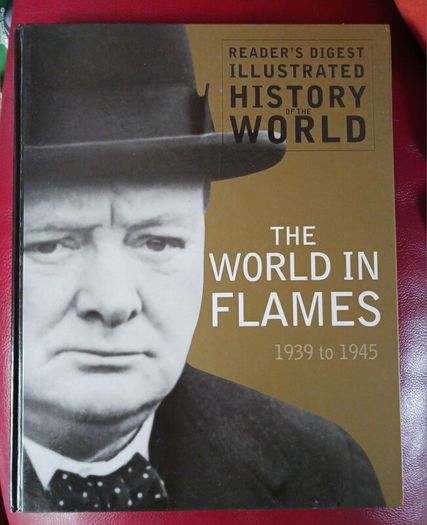 The World in Flames/1939- 1945/ Reader's Digest illustrated History of the World/2007,1st ed.
