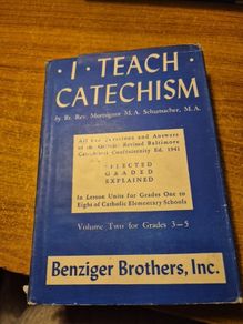 1945 Vintage I teach catechism by Monsignor Schumacher Volume Two for Grades 3-5 Benziger Brothers