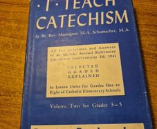 1945 Vintage I teach catechism by Monsignor Schumacher Volume Two for Grades 3-5 Benziger Brothers