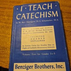 1945 Vintage I teach catechism by Monsignor Schumacher Volume Two for Grades 3-5 Benziger Brothers