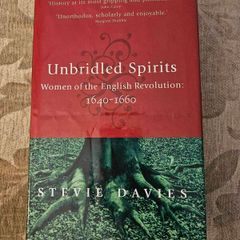 Unbridled Spirits. Women Of The English Revolution: 1640-1660. By Stevie Davies. First Edition Hardback With Dustjacket In Good Condition.  See Photos For Same .