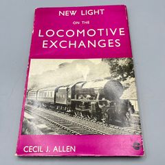 New Light on the Locomotive Exchanges by Cecil J. Allen 1950 Paperback