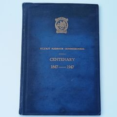 Vintage book "Belfast Harbour Commissioners: Centenary 1847-1947"  hardback 1947