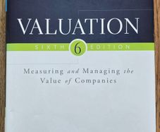 Valuation: Measuring and managing the value of companies