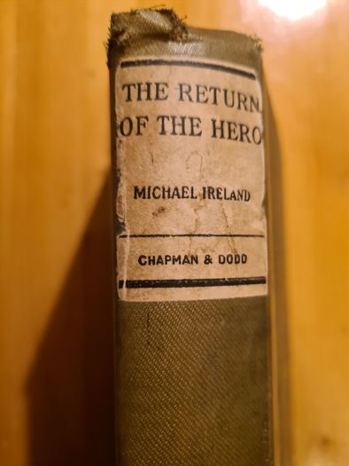 The Return Of The Hero. Michael Ireland. (Darrell Figgis) Hardback 1923. (mcmxx111).