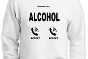 Incoming call alcohol calling funny sweatshirt