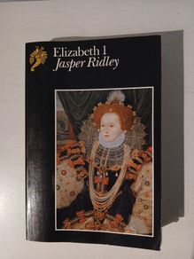 Elizabeth I by Jasper Ridley