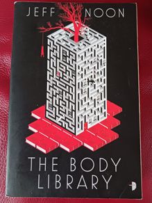 Jeff Noon / The Body Library / 2018