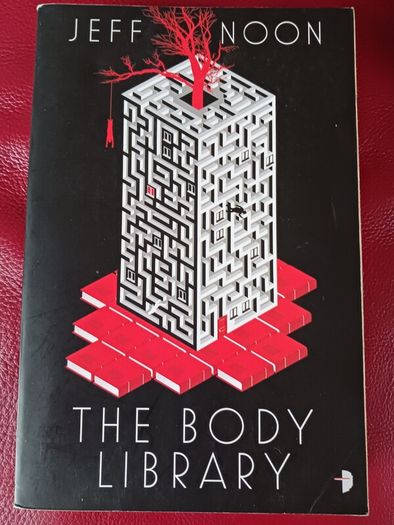 Jeff Noon / The Body Library / 2018