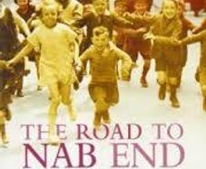 The Road To Nab End - An Extraordinary Northern Childhood
