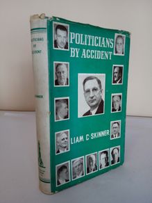 Politicians by Accident by Liam C. Skinner (HQ878)