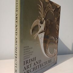 Irish Art and Architecture by Peter Harbison, Homan Potterton & Jeanne Sheehy