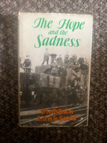 The Hope and The Sadness Siobhan Lankford 1st Edition Hardback in Dust Jacket  Tower Books 1980 I.R.A. Irish interest.