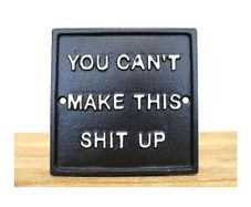 Make This Shit Up D11515