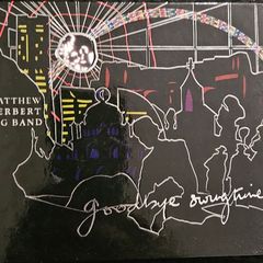 The Matthew Herbert Big Band. Goodbye Swingtime.