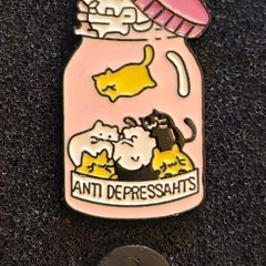 Anti depressants , pin back badge.