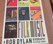 Folk Music - A Bob Dylan biography in seven songs - by Greil Marcus