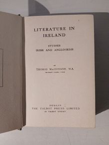 Literature in Ireland - Studies Irish and Anglo-Irish by Thomas MacDonagh First Edition
