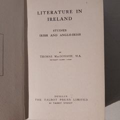 Literature in Ireland - Studies Irish and Anglo-Irish by Thomas MacDonagh First Edition