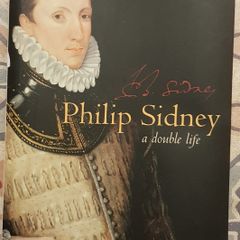 Philip Sidney: A Double Life by Alan Stewart