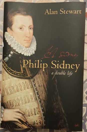 Philip Sidney: A Double Life by Alan Stewart