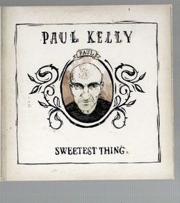 Paul Kelly - Sweetest Thing