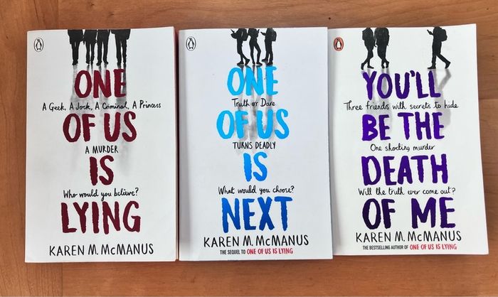 1,3&5 in the One Of Us Is Lying series by Karen M McManus