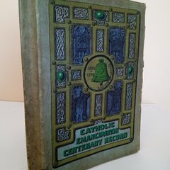 Catholic Emancipation Centenary Record, 1829 - 1929 Edited by Rev. Myles V. Ronan (PT171)